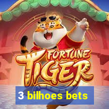 3 bilhoes bets